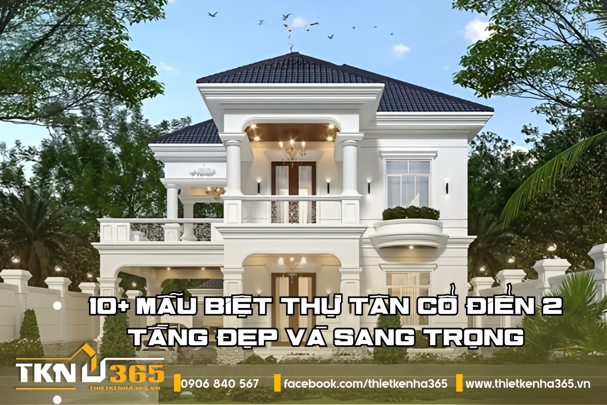 thiết kế biệt thự tân cổ điển 2 tầng