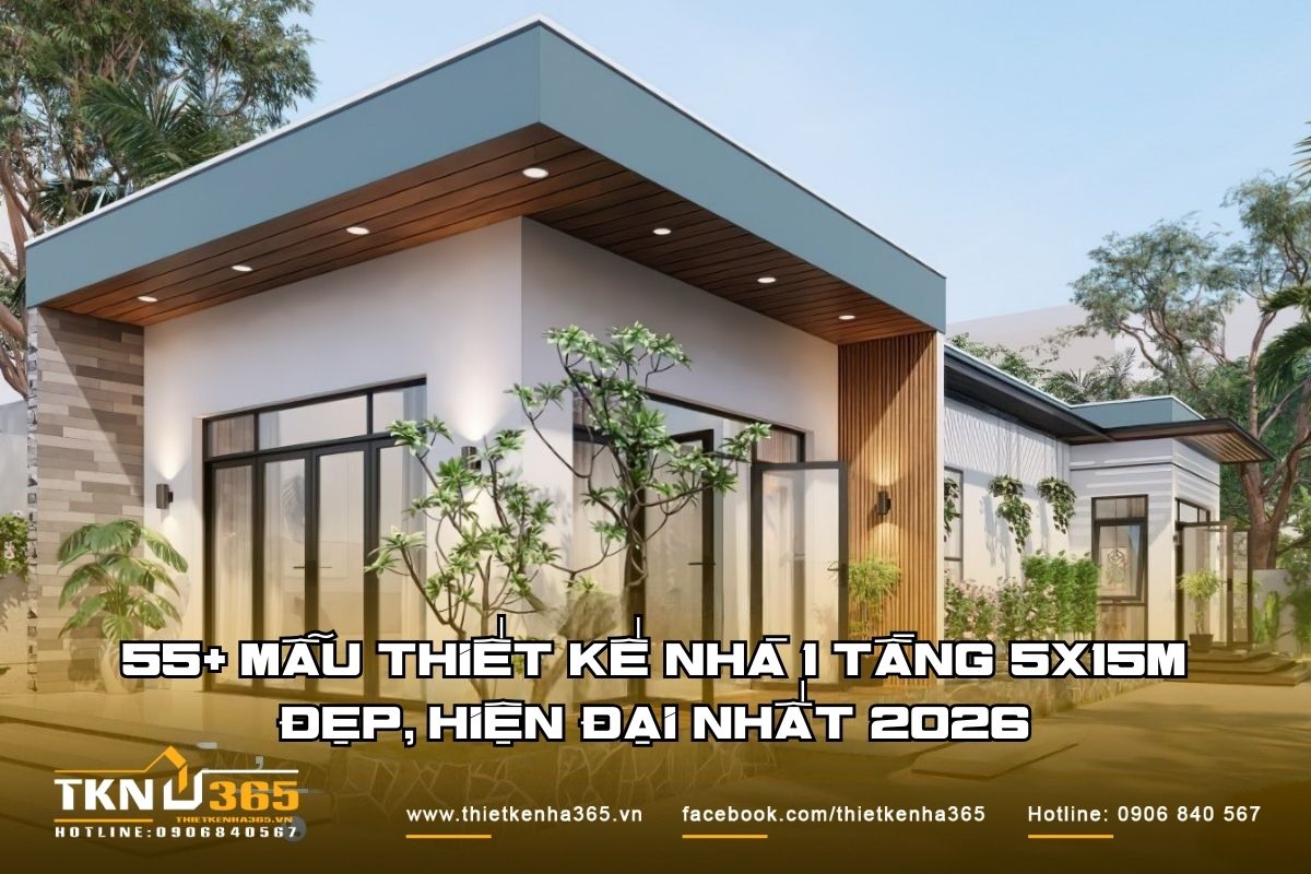 55+ Mẫu thiết kế nhà 1 tầng 5x15m đẹp, hiện đại nhất 2026