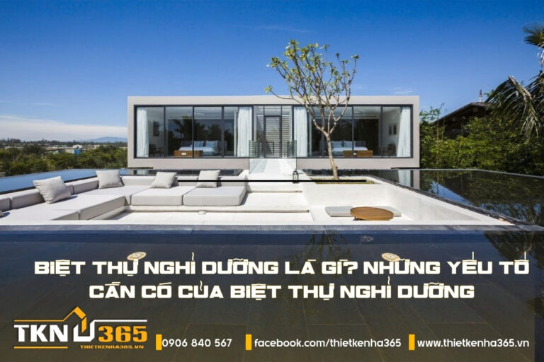 biệt thự nghỉ dưỡng l&agrave; g&igrave;