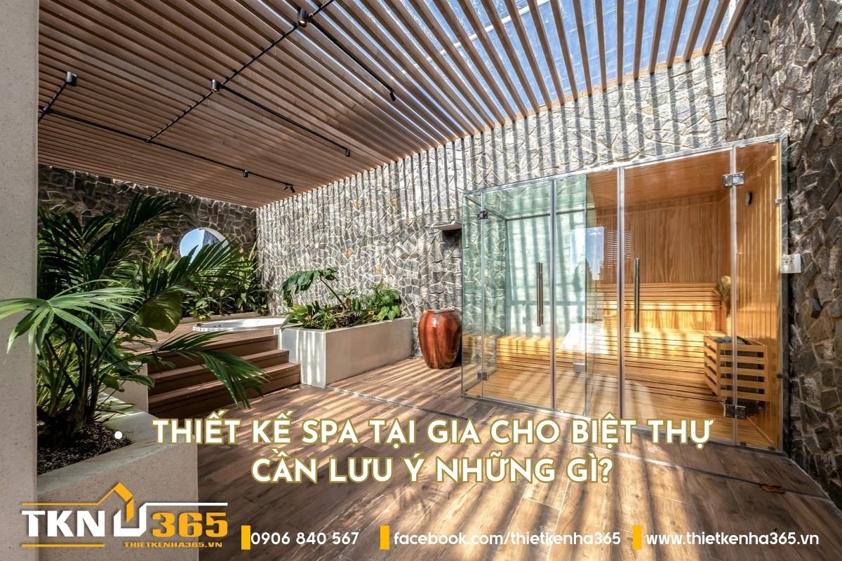 Thiết kế spa tại gia cho biệt thự cần lưu ý những gì?