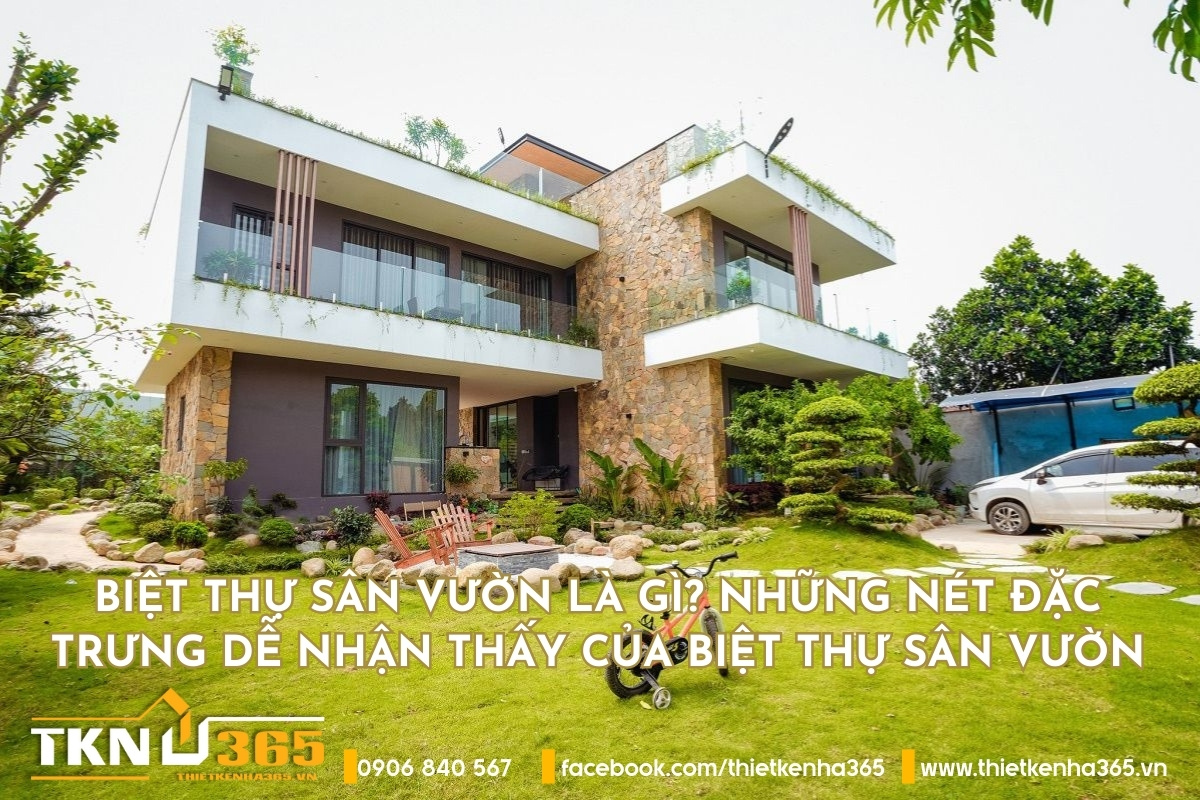 Biệt Thự sân vườn là gì? Những nét đặc trưng dễ nhận thấy của biệt thự sân vườn