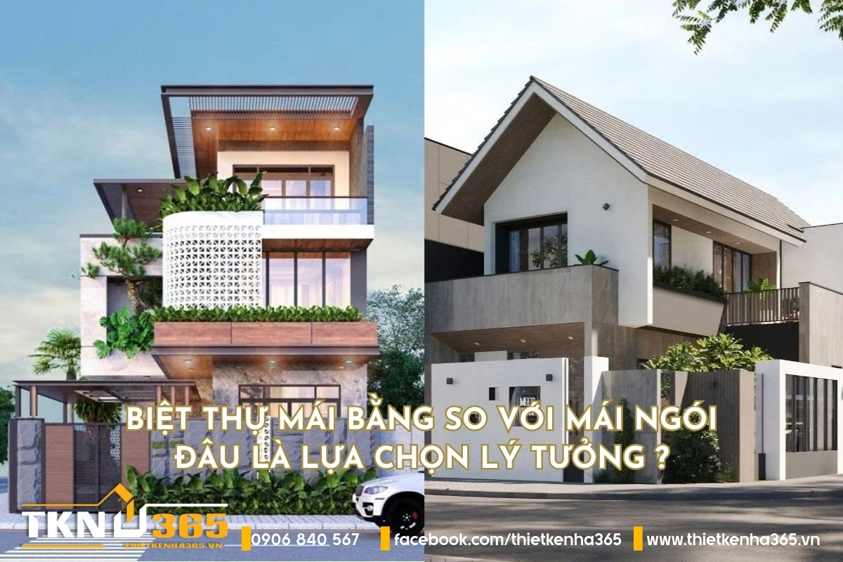 Biệt thự mái bằng so với mái ngói: Đâu là lựa chọn lý tưởng cho ngôi nhà của bạn?