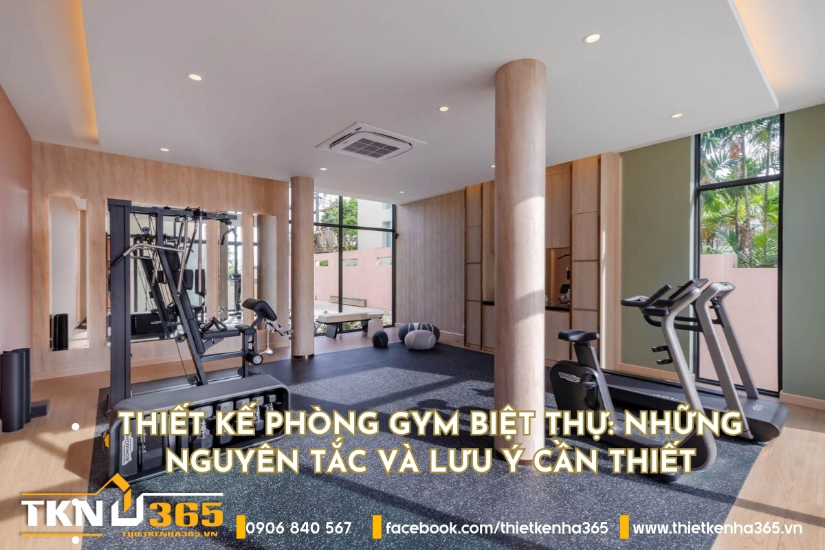 Thiết kế phòng gym biệt thự: Những nguyên tắc và lưu ý cần thiết