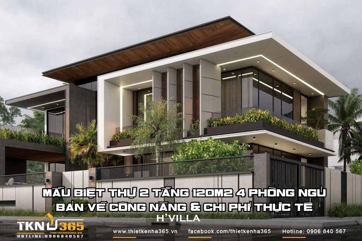 Biệt Thự 2 Tầng 120m2 4 Phòng Ngủ - Mẫu Đẹp, Bản Vẽ Công Năng & Chi Phí Thực Tế