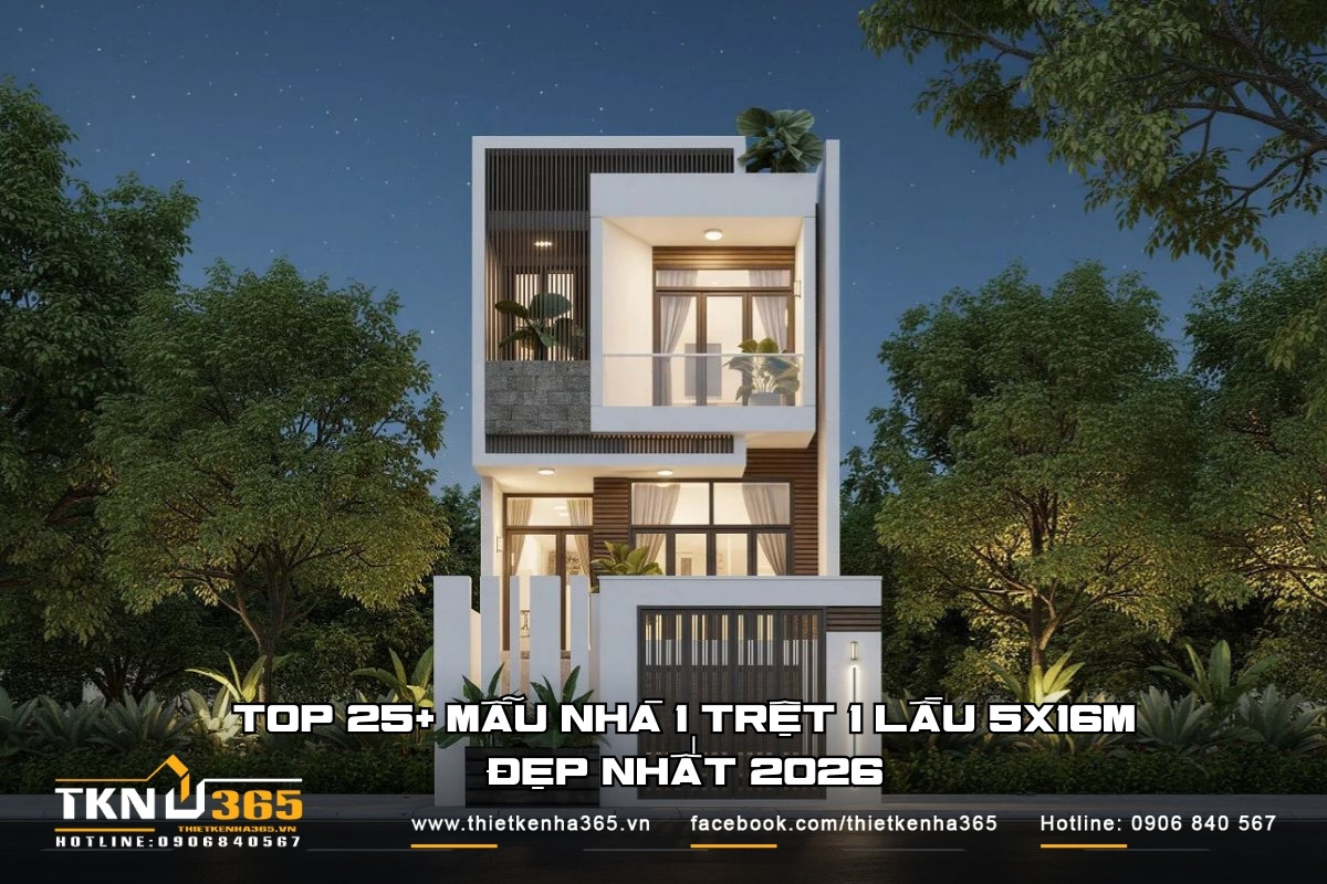 Top 25+ mẫu nhà 1 trệt 1 lầu 5x16 (80m2) đẹp nhất 2026: Bản vẽ công năng & báo giá