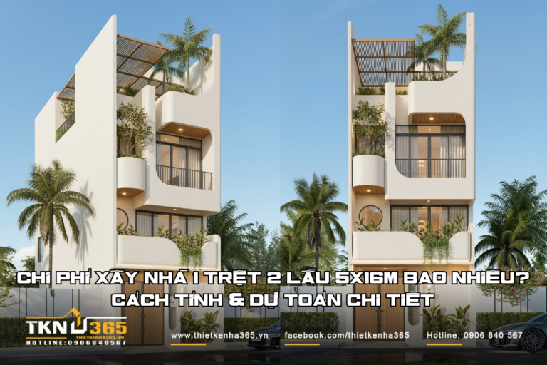 Chi ph&iacute; x&acirc;y nh&agrave; 1 trệt 2 lầu 5x16m bao nhi&ecirc;u C&aacute;ch t&iacute;nh & dự to&aacute;n chi tiết