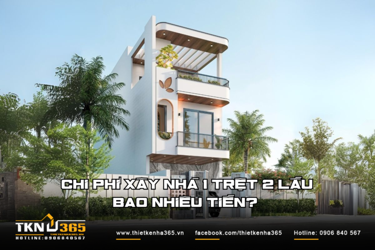 Chi ph&iacute; x&acirc;y nh&agrave; 1 trệt 2 lầu bao nhi&ecirc;u tiền?