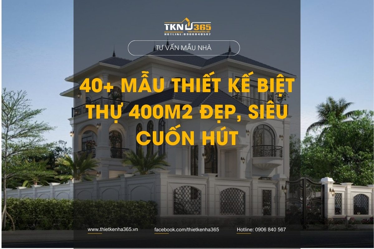 mẫu thiết kế biệt thự 400m2